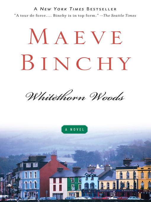 Title details for Whitethorn Woods by Maeve Binchy - Available